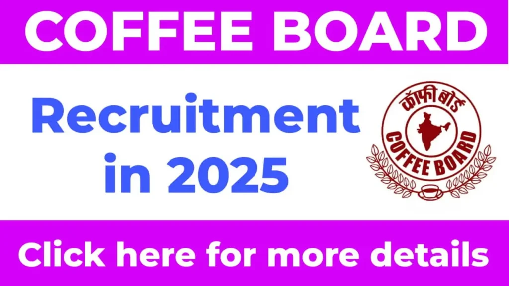 Coffee Board Recruitment 2025: Apply for 55 Scientific and Technical Posts