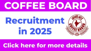 Coffee Board Recruitment 2025: Apply for 55 Scientific and Technical Posts